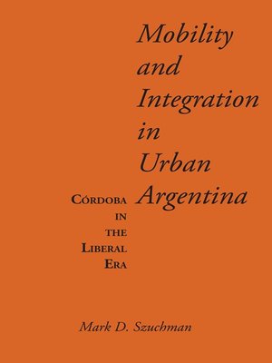 cover image of Mobility and Integration in Urban Argentina